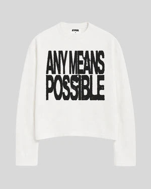 White crewneck sweatshirt with 'ANY MEANS POSSIBLE' front print, long sleeves