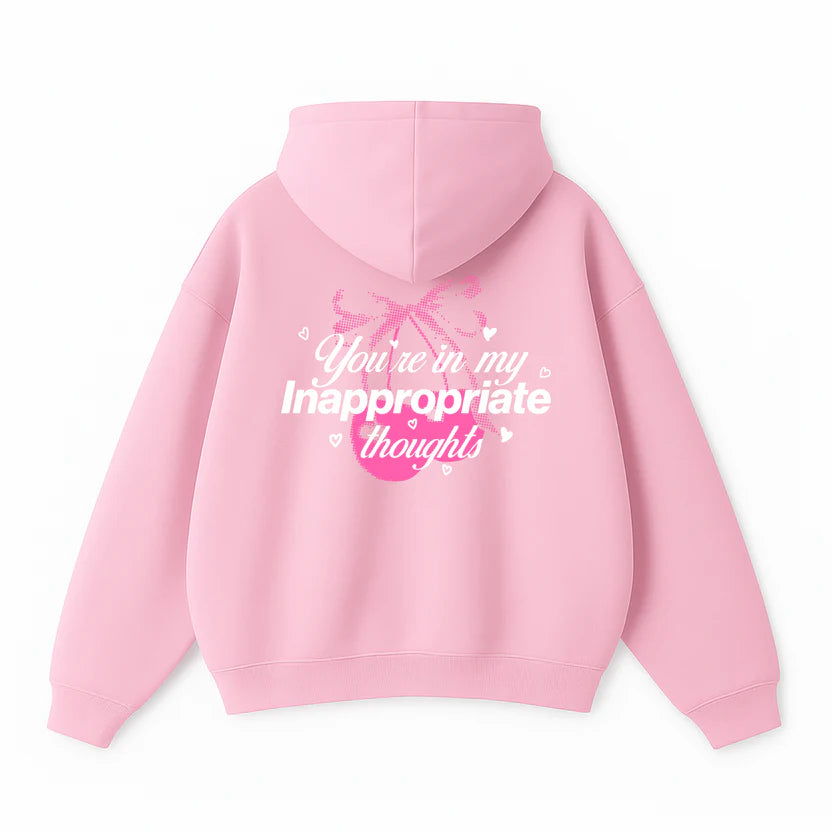 INAPPROPRIATE THOUGHTS HOODIE