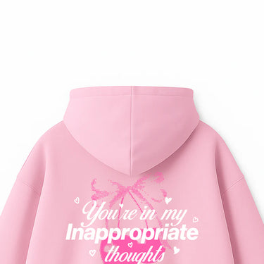 INAPPROPRIATE THOUGHTS HOODIE