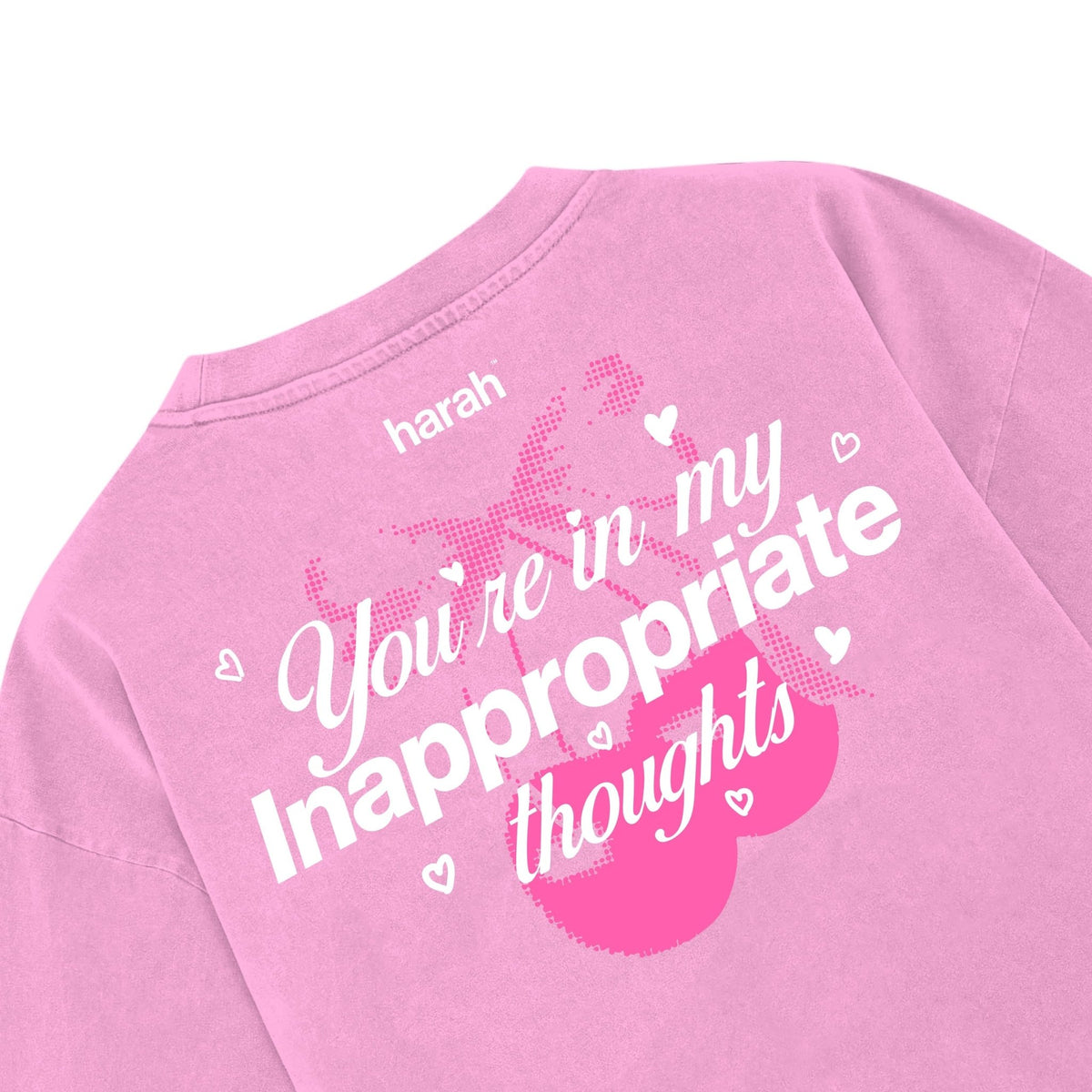 Pink T-shirt back closeup with 'You're in my Inappropriate thoughts' text