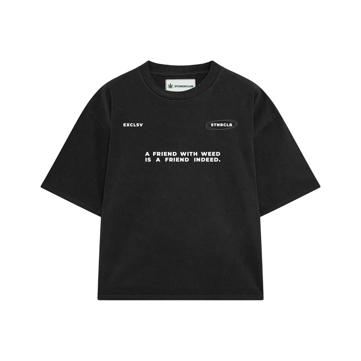 Black Leaf tee with FRIEND WITH WEED IS A FRIEND INDEED text on back